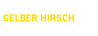 WILLKOMMEN BEI GELBER HIRSCH DAS BRAUWERK 